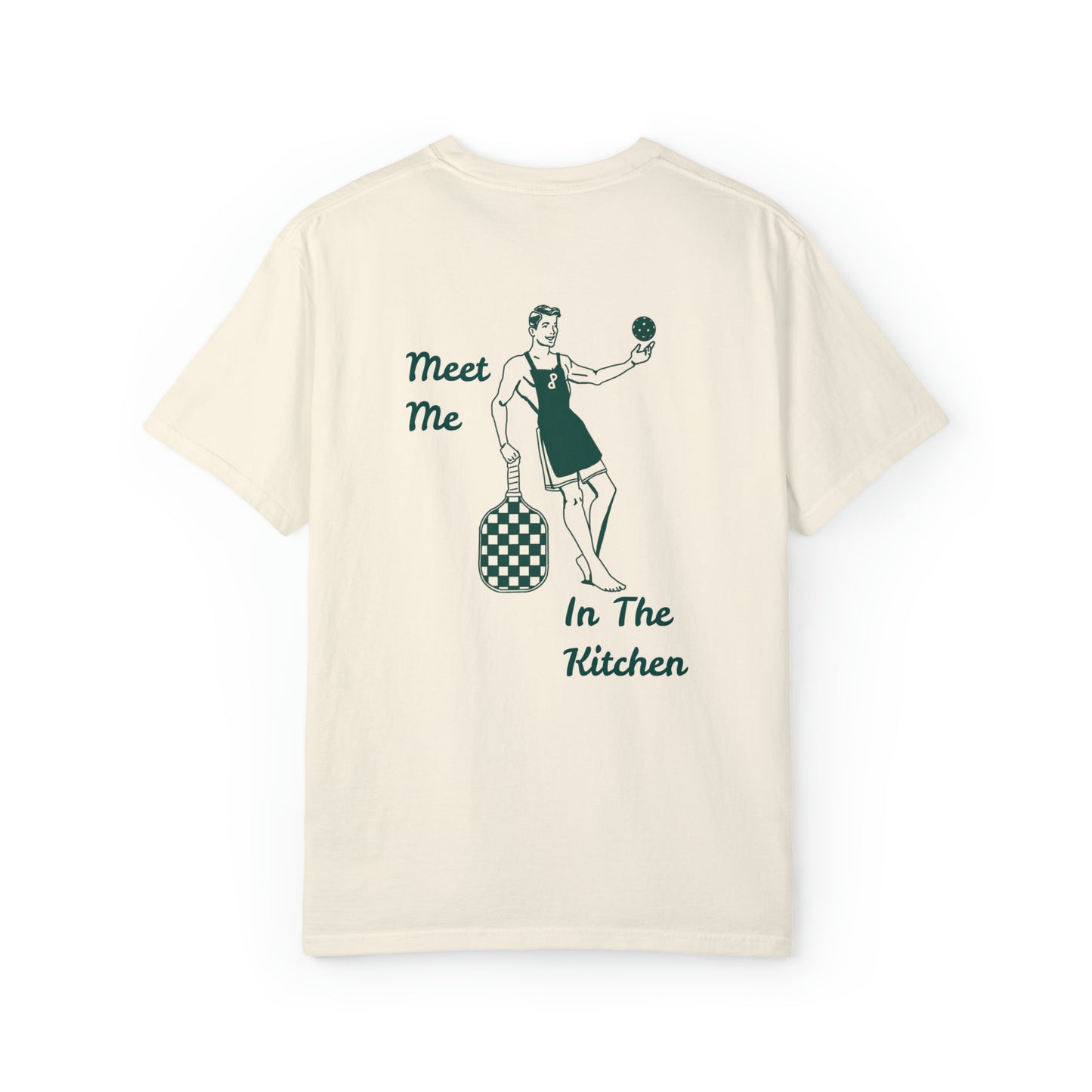 "Meet Me In The Kitchen" - Gentleman Design - Comfort Colors T-Shirt - Dinkerz Pickleball