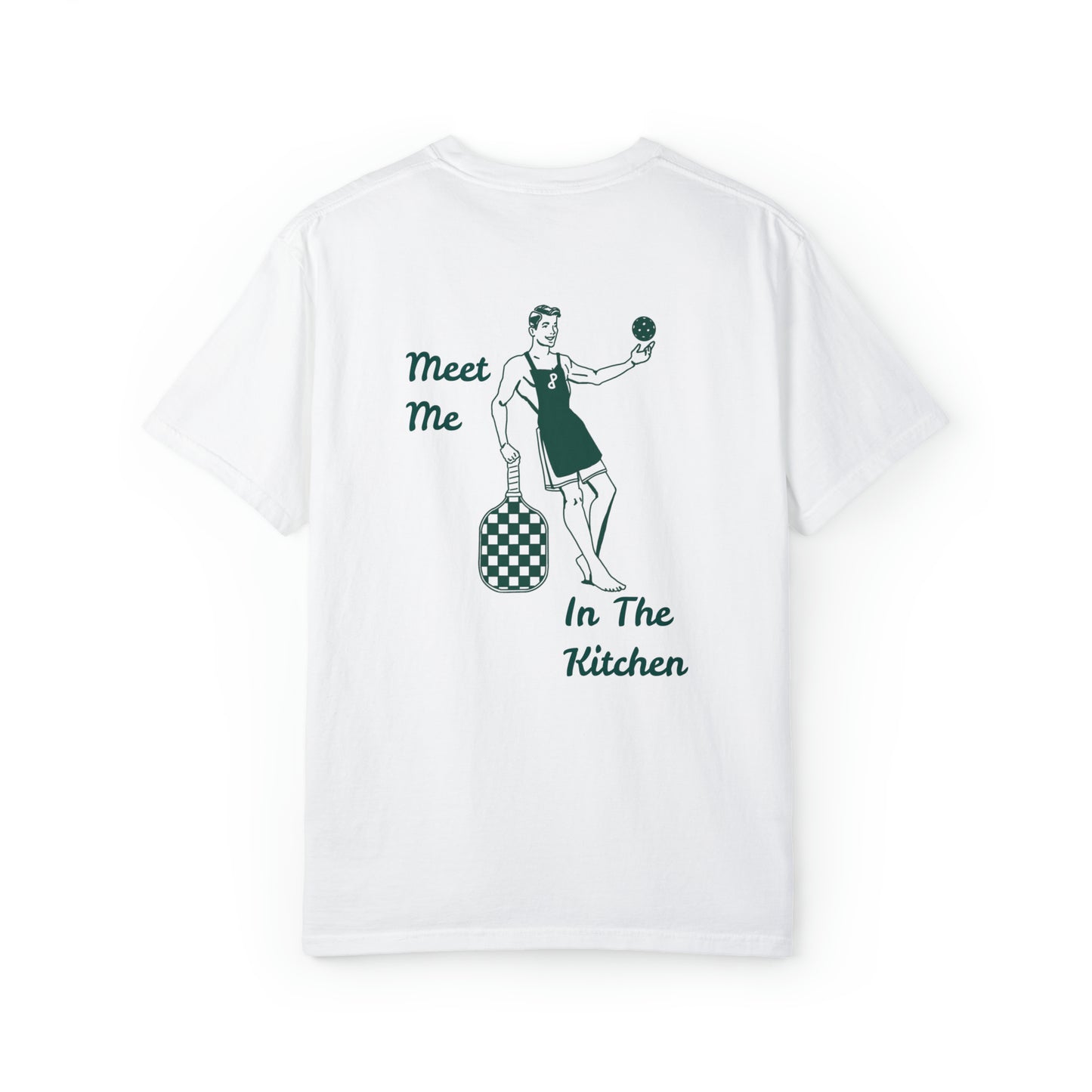 "Meet Me In The Kitchen" - Gentleman Design - Comfort Colors T-Shirt - Dinkerz Pickleball